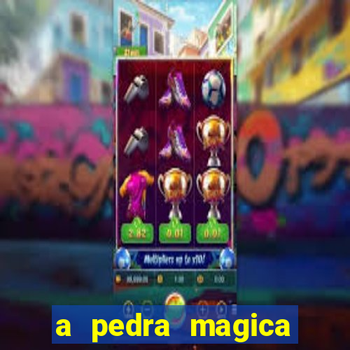 a pedra magica filme completo dublado gratis